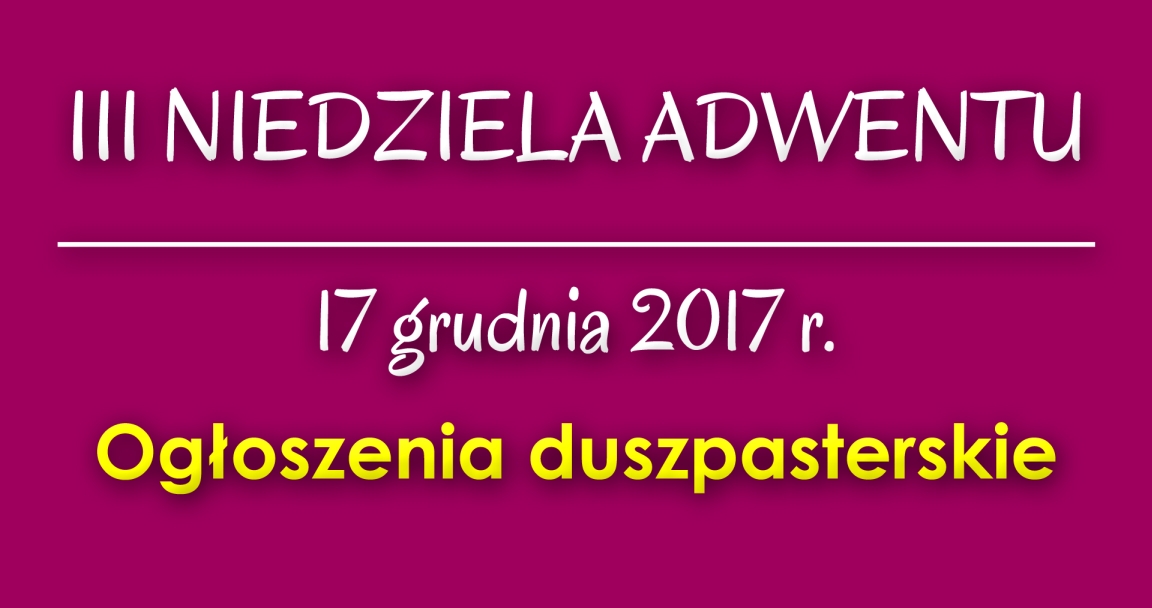 Ogłoszenia parafialne - 17 XII 2017