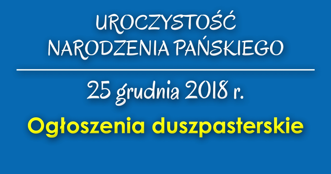 Ogłoszenia parafialne - 25 XII 2018