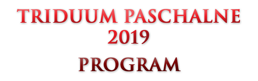 Triduum Paschalne 2019 - program